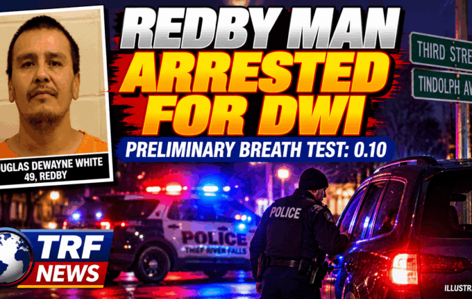 Thief River Falls: Redby Man Arrested After 0.10 Test