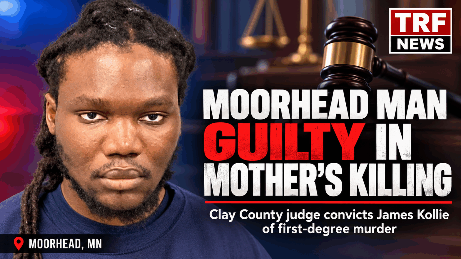 Moorhead Man Guilty of Murdering His Mother