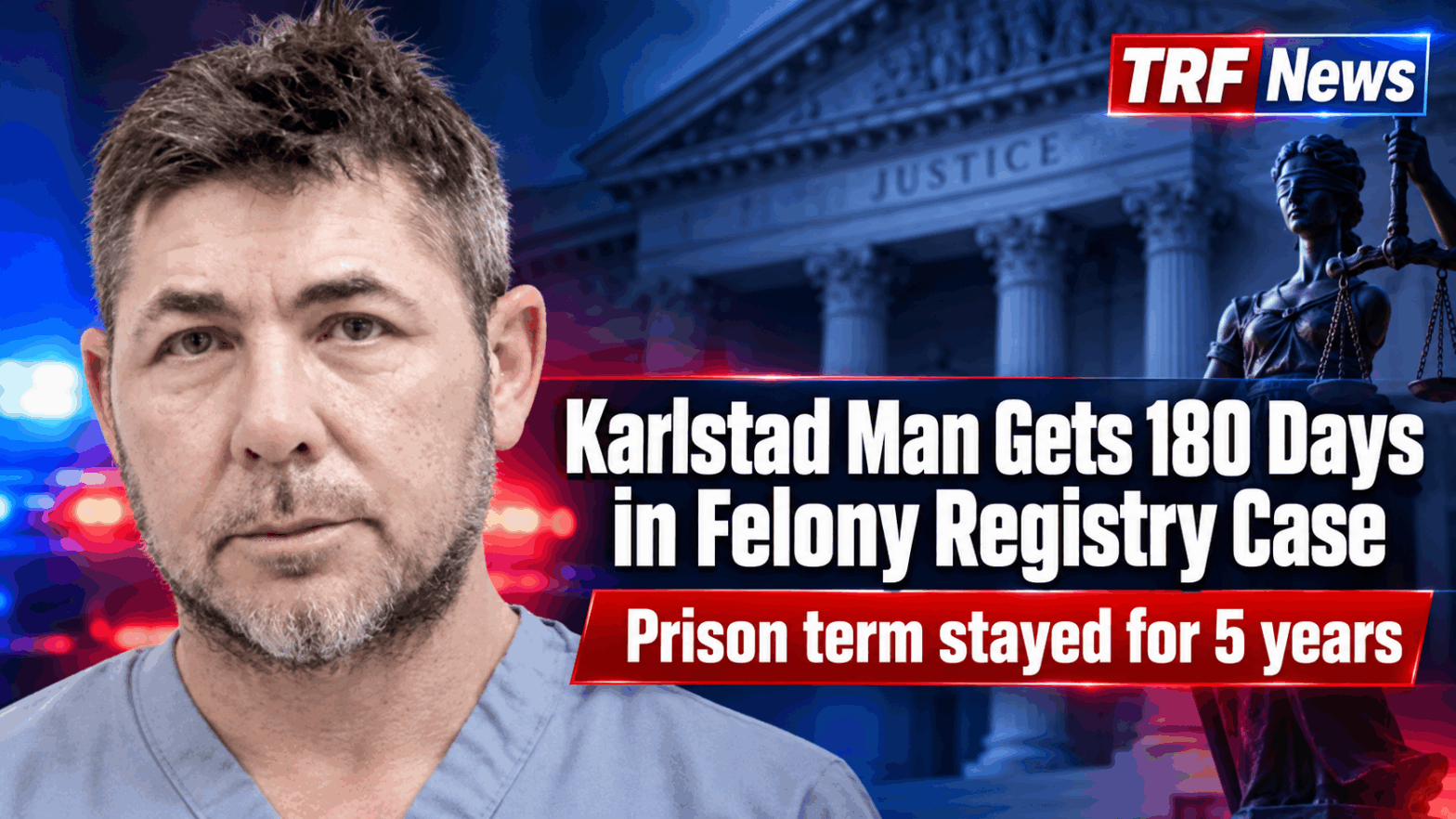 Karlstad: Joshua Sorenson Gets 180 Days in Registry Case
