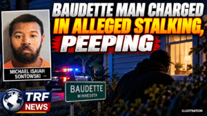 Baudette Man Charged in Alleged Stalking, Peeping