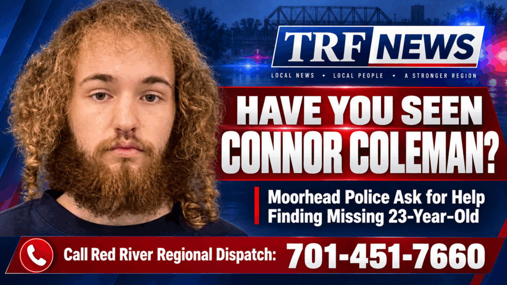 Moorhead police are asking for help locating 23-year-old Connor Coleman