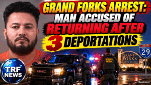 Grand Forks: Man Accused of Reentry After 3 Deportations